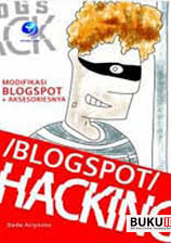 Blogspot Hacking: Modifikasi Blogspot dan Aksesorinya