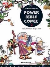 Kisah Bijak Kitab Suci Power Bible Comic 2; Musa, Pemimpin Bangsa Israel