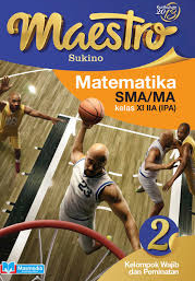 Matematika SMA/MA Kelas XI IA (IPA) 2 ; Kelompok Wajib dan Peminatan