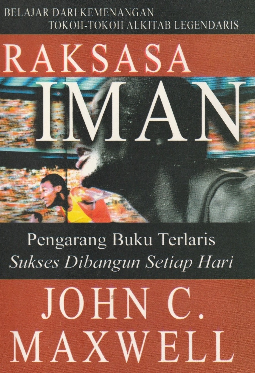 Raksasa Iman; Belajar Dari Kemenangan Tokoh-tokoh Alkitab Legendaris
