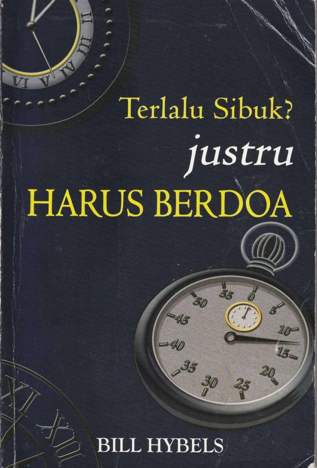 Terlalu Sibuk? Justru  Harus Berdoa