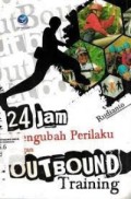 24 Jam Mengubah Perilaku dengan Outbond Training