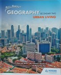 All About Geography Urban Living secondary Two; Urban Living