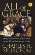 All of Grace : Mengenal Pokok Kebenaran yang Menyelamatkan Anda
