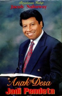 Image of Anak Desa Jadi Pendeta; Perjalanan Hidup Jacob Nahuway
