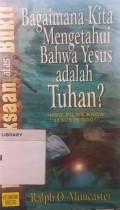 Bagaimana kita mengetahui Bahwa Yesus adalah Tuhan?