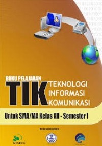 Image of Buku Pelajaran TIK untuk SMA/MA Kelas XII - Semester I