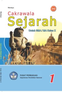 Image of Cakrawala Sejarah 1 : Untuk SMA/MA Kelas X