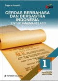 Cerdas Berbahasa dan Bersastra Indonesia Untuk SMA/MA Kelas X