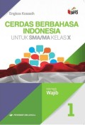 Cerdas Berbahasa Indonesia Untuk SMA Kelas 1