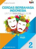Cerdas Berbahasa Indonesia Untuk SMA Kelas XI