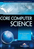 Core Computer Science; For the 1B Diploma Program