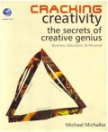 Cracking Creativity the secrets of creative genius