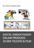 Digital Sinematografi Dalam Produksi Acara Televisi & Film