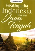 Ensiklopedia Indonesia Provinsi Jawa Tengah