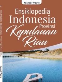 Image of Ensiklopedia Indonesia Provinsi Kepulauan Riau