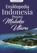 Ensiklopedia Indonesia Provinsi Maluku Utara