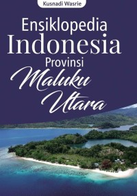 Image of Ensiklopedia Indonesia Provinsi Maluku Utara