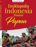 Ensiklopedia Indonesia Provinsi Papua