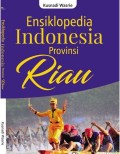 Ensiklopedia Indonesia Provinsi Riau
