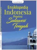 Ensiklopedia Indonesia Provinsi Sulawesi Tengah