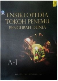 Image of Ensiklopedia Tokoh Penemu Pengubah Dunia A-I