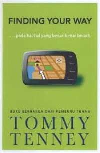 Image of Finding Your Way; ... pada hal-hal yang benar-benar berarti