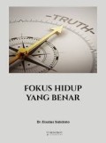 Fokus Hidup Yang Benar
