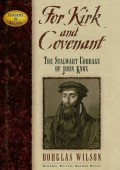 For Kirk & Covenant; The Stalwart Courage of John Knox