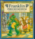 Franklin pergi ke museum