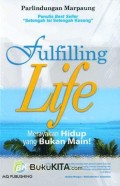 Fulfilling Life Merayakan Hidup Yang Bukan Main!