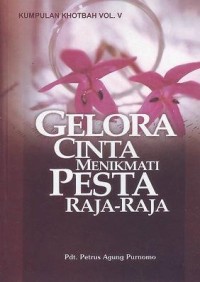 Image of Gelora Cinta Menikmati Pesta Raja-raja; Kumpulan Khotbah Vol V