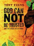 God Can Not Be Trusted