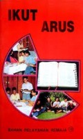 Ikut Arus; Bahan Pelayanan Remaja 3