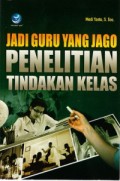 Jadi Guru yang Jago Penelitian Tindakan Kelas
