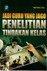 Image of Jadi Guru yang Jago Penelitian Tindakan Kelas