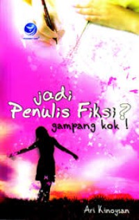 Image of Jadi Penulis Fiksi? Gampang kok!