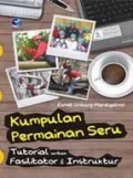 Kumpulan Permainan Seru: Tutoral untukl Fasilitator & Instruktur