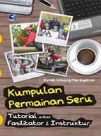Image of Kumpulan Permainan Seru: Tutoral untukl Fasilitator & Instruktur