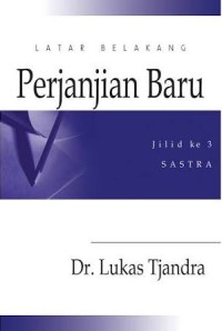 Image of Latar Belakang Perjanjian Baru, Jilid ke 3; Sastra