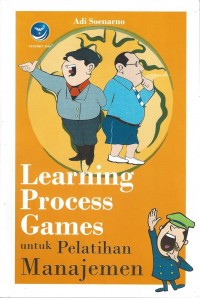 Image of Learning Proces Games: untuk pelatihan Manajemen