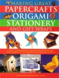 Making Great Papercrafts Origami Stationery And Gift Wraps
