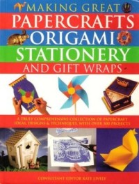 Image of Making Great Papercrafts Origami Stationery And Gift Wraps