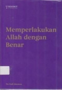 Image of Memperlakukan Allah Dengan benar