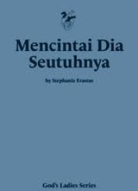 Image of Mencintai Dia Seutuhnya; God's Ladies Series 2