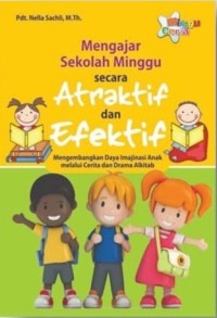 Image of Mengajar Sekolah Minggu Secara Atraktif dan Efektif