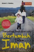 Menjadikan Anak-anak kita Bertumbuh dalam Iman