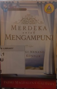 Image of Merdeka untuk Mengampuni; Strategi Menang Atas Konflik