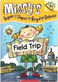 Missy's Super, Duper, Royal Deluxe: Field Trip