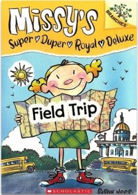 Image of Missy's Super, Duper, Royal Deluxe: Field Trip